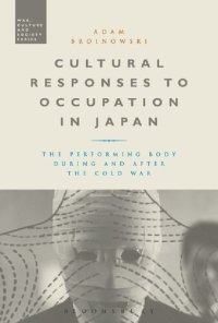 cover of the book Cultural Responses to Occupation in Japan: The Performing Body During and After the Cold War