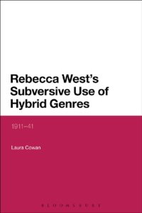 cover of the book Rebecca West’s Subversive Use of Hybrid Genres: 1911–41