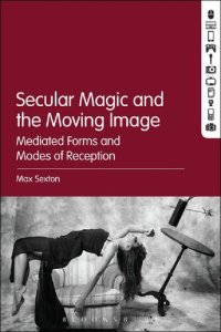 cover of the book Secular Magic and the Moving Image: Mediated Forms and Modes of Reception