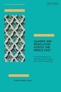 cover of the book Islamism and Revolution Across the Middle East: Transformations of Ideology and Strategy After the Arab Spring