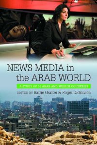 cover of the book News Media in the Arab World: A study of 10 Arab and Muslim countries