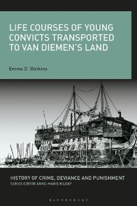 cover of the book Life Courses of Young Convicts Transported to Van Diemen’s Land