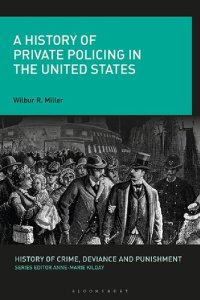 cover of the book A History of Private Policing in the United States