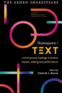 cover of the book Shakespeare / Text: Contemporary Readings in Textual Studies, Editing and Performance