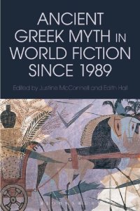 cover of the book Ancient Greek Myth in World Fiction since 1989