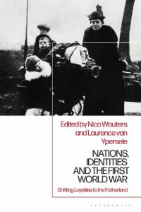 cover of the book Nations, Identities and the First World War: Shifting Loyalties to the Fatherland