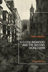 cover of the book R. G. Collingwood and the Second World War: Facing Barbarism