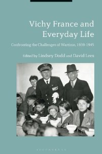 cover of the book Vichy France and Everyday Life: Confronting the Challenges of Wartime, 1939–1945