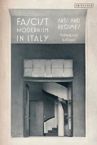 cover of the book Fascist Modernism in Italy: Arts and Regimes