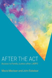 cover of the book After the Act: Access to Family Justice after LASPO