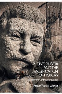 cover of the book Putin’s Russia and the Falsification of History: Reasserting Control over the Past