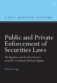 cover of the book Public and Private Enforcement of Securities Laws: The Regulator and the Class Action in Australia’s Continuous Disclosure Regime