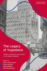 cover of the book The Legacy of Yugoslavia: Politics, Economics and Society in the Modern Balkans