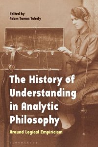 cover of the book The History of Understanding in Analytic Philosophy: Around Logical Empiricism