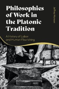 cover of the book Philosophies of Work in the Platonic Tradition: A History of Labor and Human Flourishing