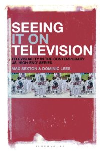 cover of the book Seeing It on Television: Televisuality in the Contemporary US ‘High-End’ Series