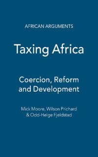 cover of the book Taxing Africa: Coercion, Reform and Development