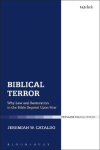 cover of the book Biblical Terror: Why Law and Restoration in the Bible Depend Upon Fear