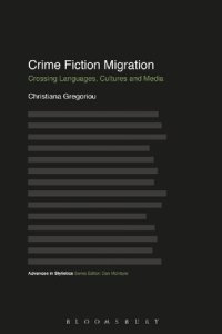 cover of the book Crime Fiction Migration: Crossing Languages, Cultures and Media