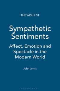 cover of the book Sympathetic Sentiments: Affect, Emotion and Spectacle in the Modern World