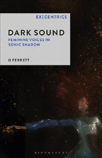 cover of the book Dark Sound: Feminine Voices in Sonic Shadow