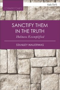 cover of the book Sanctify them in the Truth: Holiness Exemplified