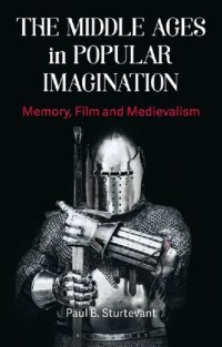 cover of the book The Middle Ages in Popular Imagination: Memory, Film and Medievalism