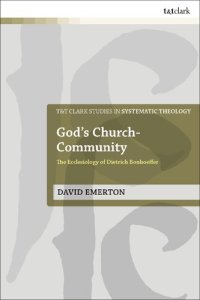 cover of the book God’s Church-Community: The Ecclesiology of Dietrich Bonhoeffer