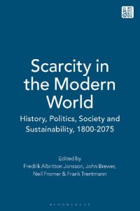 cover of the book Scarcity in the Modern World: History, Politics, Society and Sustainability, 1800–2075