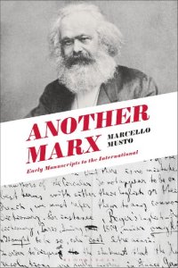 cover of the book Another Marx: Early Manuscripts to the International