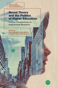 cover of the book Social Theory and the Politics of Higher Education: Critical Perspectives on Institutional Research