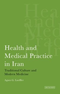 cover of the book Health and Medical Practice in Iran: Traditional Culture and Modern Medicine