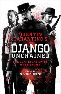 cover of the book Quentin Tarantino’s Django Unchained: The Continuation of Metacinema