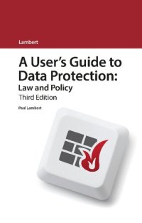 cover of the book A User’s Guide to Data Protection: Law and Policy