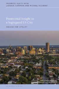 cover of the book Pentecostal Insight in a Segregated US City: Designs for Vitality