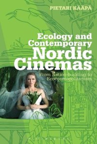 cover of the book Ecology and Contemporary Nordic Cinemas: From Nation-building to Ecocosmopolitanism