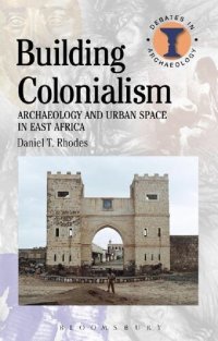 cover of the book Building Colonialism: Archaeology and Urban Space in East Africa