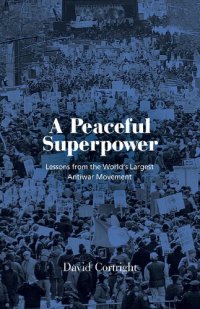 cover of the book A Peaceful Superpower: Lessons from the World's Largest Antiwar Movement