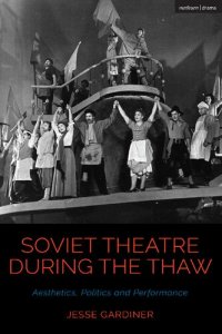 cover of the book Soviet Theatre during the Thaw: Aesthetics, Politics and Performance