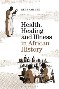 cover of the book Health, Healing and Illness in African History