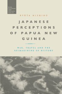 cover of the book Japanese Perceptions of Papua New Guinea: War, Travel and the Reimagining of History