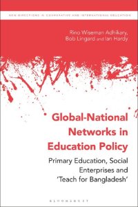 cover of the book Global-National Networks in Education Policy: Primary Education, Social Enterprises and ‘Teach for Bangladesh’