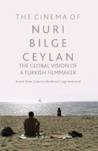 cover of the book The Cinema of Nuri Bilge Ceylan: The Global Vision of a Turkish Filmmaker