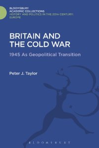 cover of the book Britain and the Cold War: 1945 as Geopolitical Transition