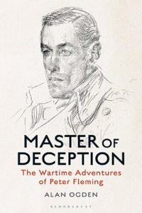 cover of the book Master of Deception: The Wartime Adventures of Peter Fleming