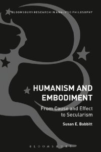 cover of the book Humanism and Embodiment: From Cause and Effect to Secularism