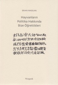 cover of the book Brian Massumi - Hayvanların Politika Hakkında Bize Öğrettikleri