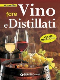 cover of the book Fare vino e distillati (In cantina) (Italian Edition)