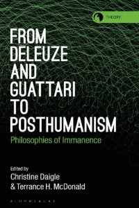 cover of the book From Deleuze and Guattari to Posthumanism: Philosophies of Immanence