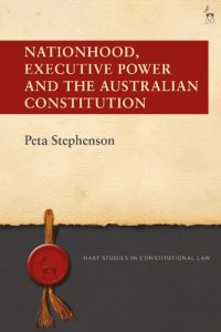 cover of the book Nationhood, Executive Power and the Australian Constitution